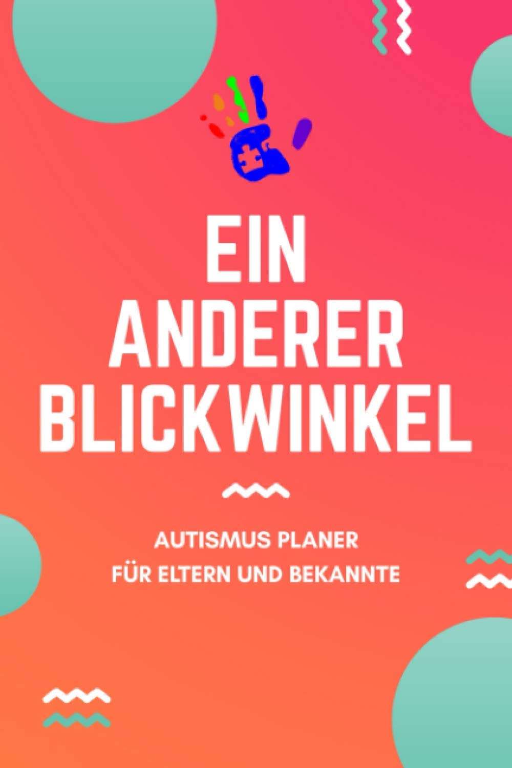 Ein anderer Blickwinkel - Autismus Planer für Eltern und Bekannte: A5 Autismus Tagesplaner | Autismus Diagnose | Asperger Syndrom | Geschenk für Eltern und Bekannte Medicine