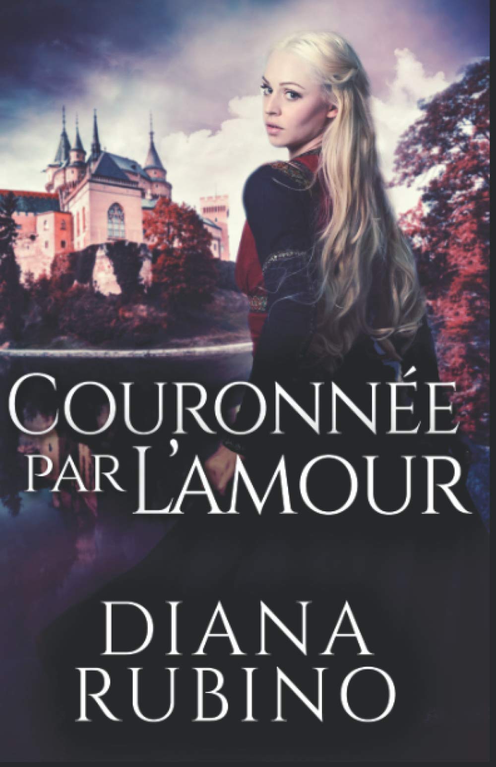 Couronnée Par L’amour: En français Historical Fiction