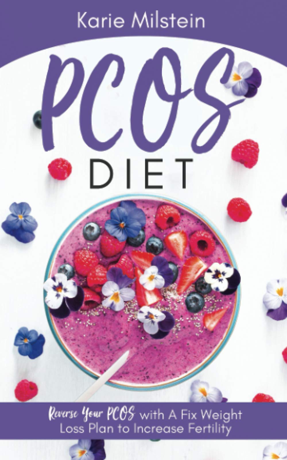PCOS Diet: Reverse Your PCOS With A Fix Weight Loss Plan To Increase Fertility book