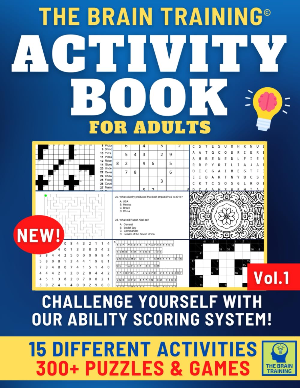 ACTIVITY BOOK FOR ADULTS - THE BRAIN TRAINING: An activity book to improve your thinking skills and keep the mind young. Brand new brain workouts with 300+ games and a unique scoring system book