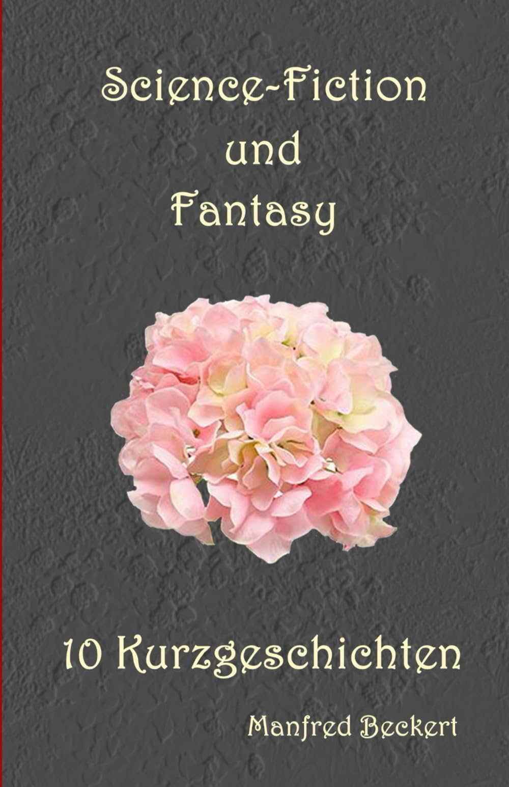 Science Fiction und Fantasy: Zehn Kurzgeschichten Fantasy & Sci-Fi