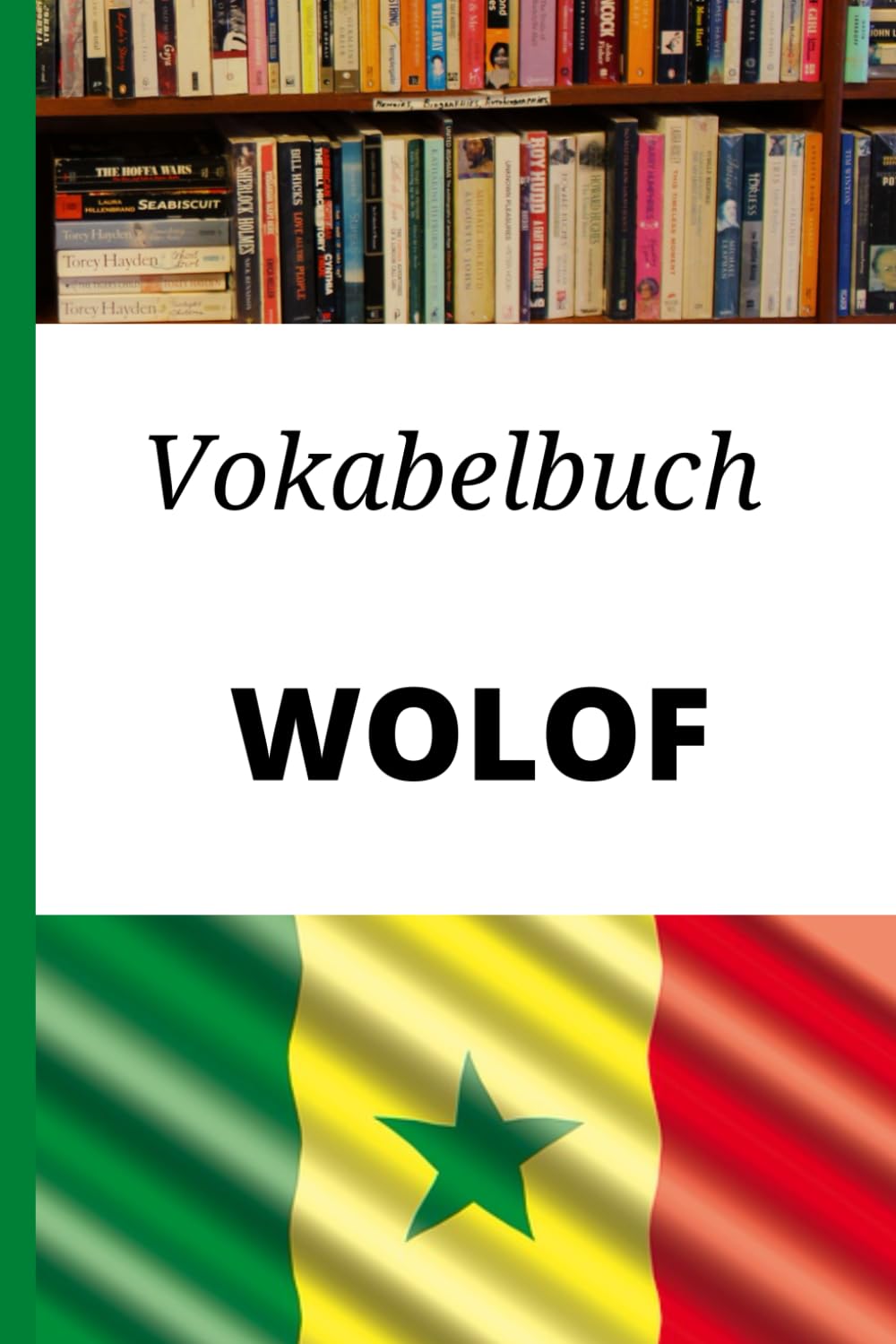 Vokabelbuch Wolof: Vokabelheft Wolof Deutsch ; Ideales Geschenk, um schnell Wörter zu schreiben und Wolof zu lernen book