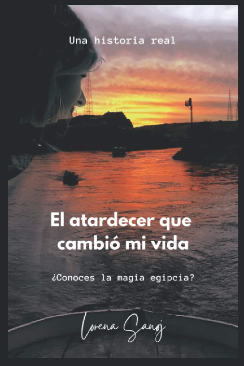 El atardecer que cambió mi vida: ¿Conoces la magia egipcia? book