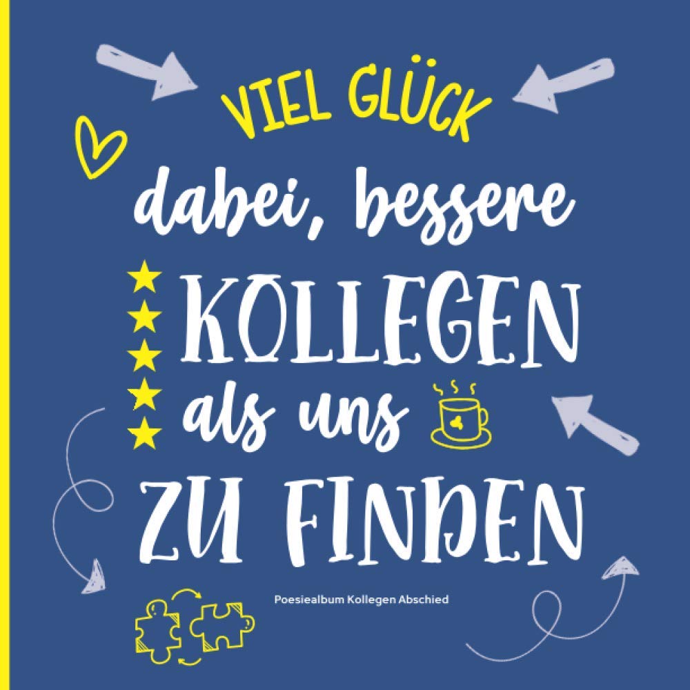 Poesiealbum Kollegen Abschied: Kollegenbuch zum Abschied | Schönes Freundebuch für Arbeitskollegen zur Verabschiedung beim Jobwechsel oder Ruhestand | Abschiedsbuch für Kollegen Business, Finance & Career