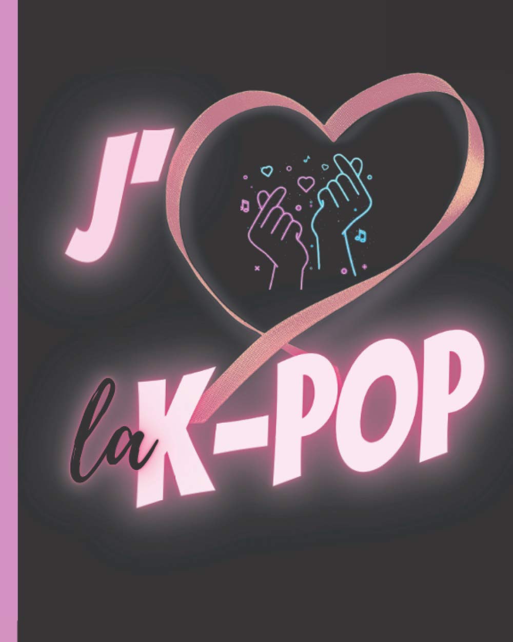 K-POP: Carnet de paroles à remplir | Notez les paroles de vos chansons K-POP préférées en hangeul et en français | Renseignez vos fiches (titre, ... avis, parole) pour 50 chansons | 100 pages book