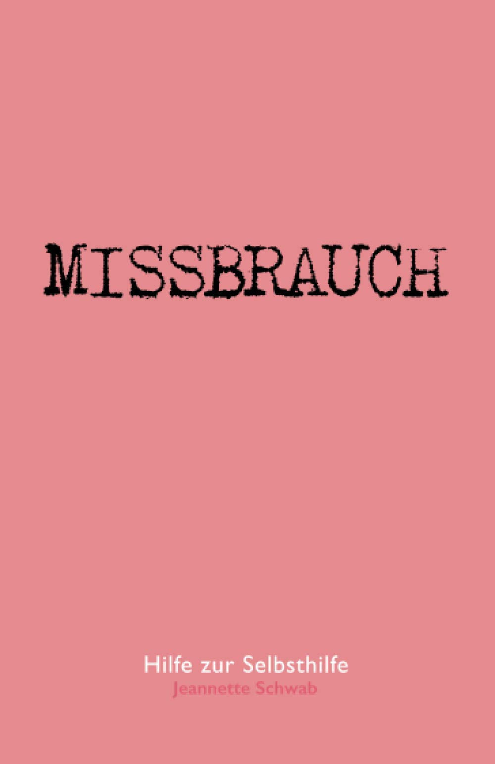 Missbrauch: Hilfe zur Selbsthilfe Psychology