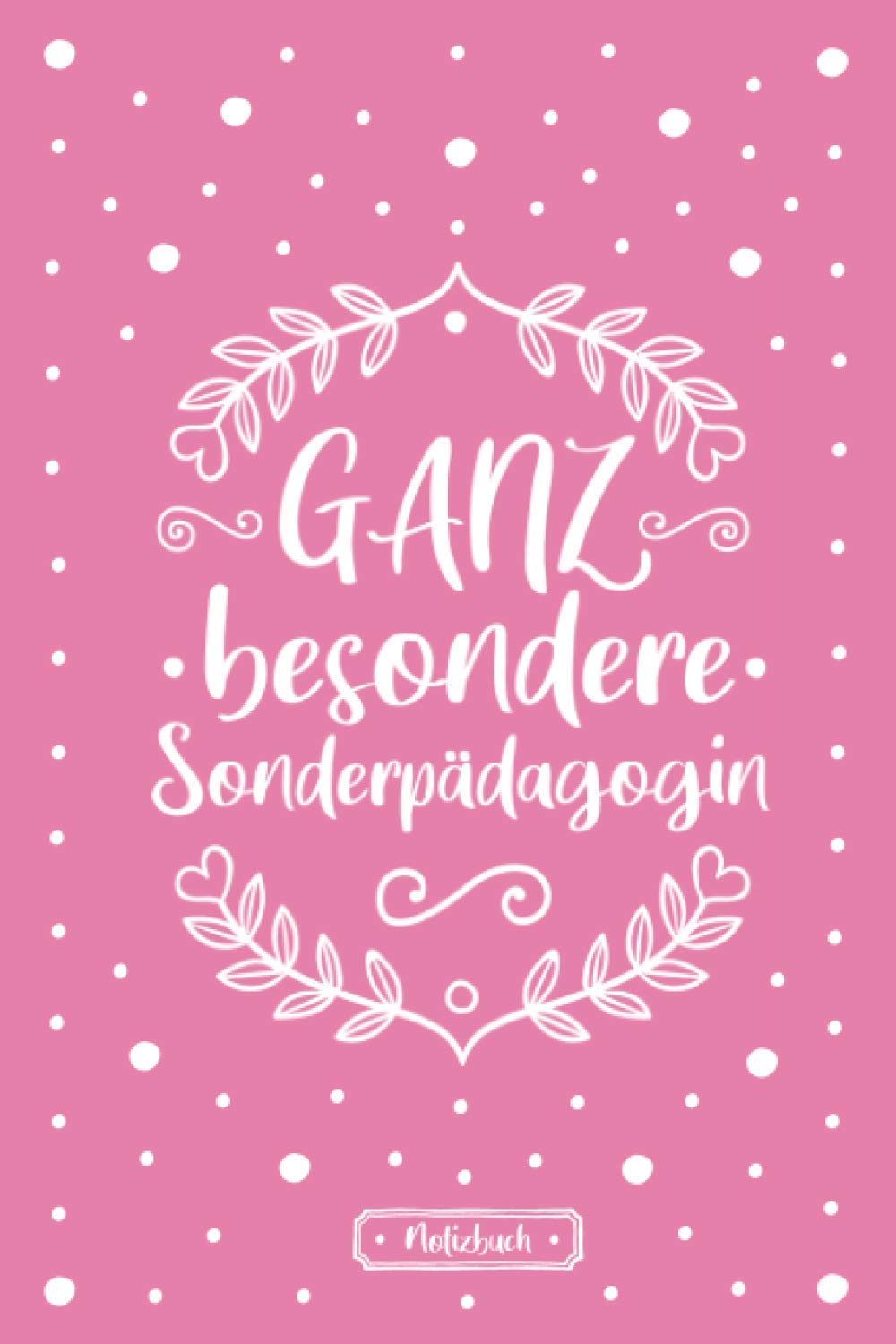 Ganz besondere Sonderpädagogin | Notizbuch für eine Lehrerin an der Förderschule | liniert | rosa | ca. Din A5 (6×9 inch): Geschenk ... | Abschiedsgeschenk Klassenlehrerin Books