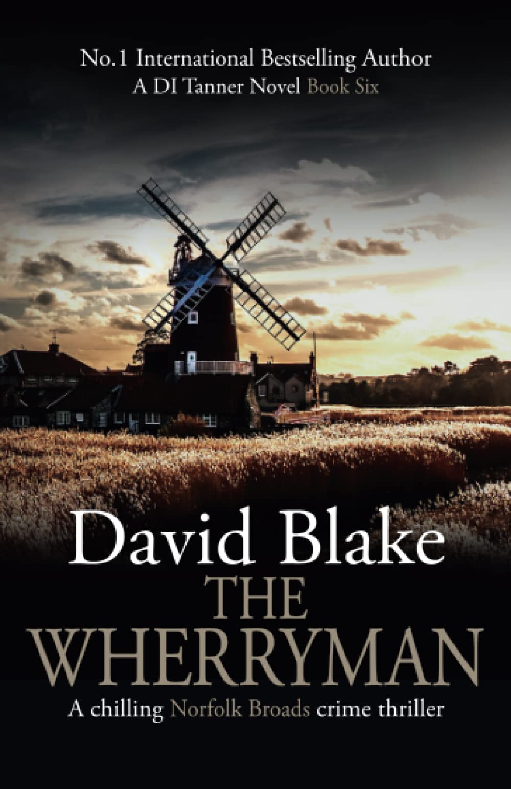 The Wherryman: A chilling Norfolk Broads crime thriller (DI Tanner Norfolk Broads Murder Mystery Series, Band 6) Detective & CSI