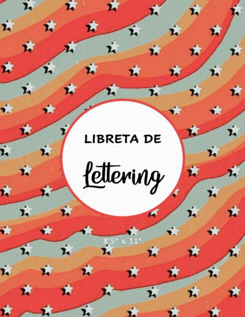 Mi libreta de Lettering: Cuaderno para lettering de 120 hojas con plantillas de punteado para lettering y caligrafía, 8'5" x 11" book