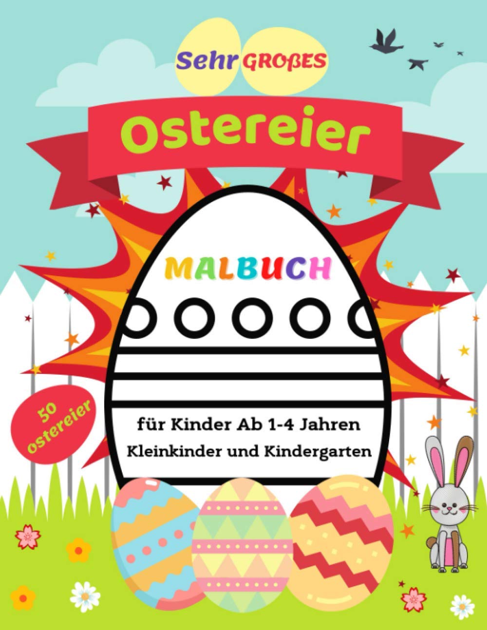 Sehr Großes Ostereier Malbuch für Kinder Ab 1-4 Jahren: 50 Tolle Eier mit Dicken Linien, Damit Kleinkinder Lernen, für Mädchen und Jungen zu Färben, Kleinkinder und Kindergarten Hobbies & Crafts