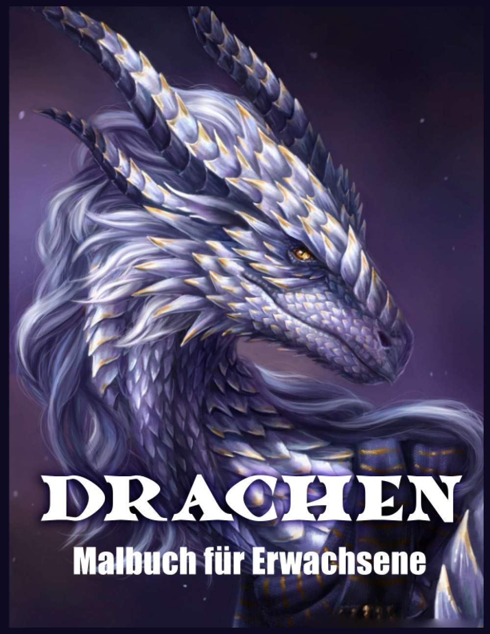 Drachen Malbuch Für Erwachsene: Drachendesign und Muster für Stressabbau und Entspannung (Fantasy Malbücher) book