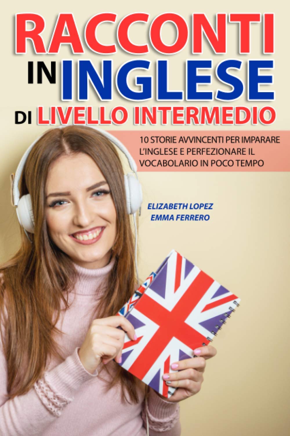 Racconti in Inglese di Livello Intermedio: 10 storie avvincenti per imparare l'inglese e perfezionare il vocabolario in poco tempo book