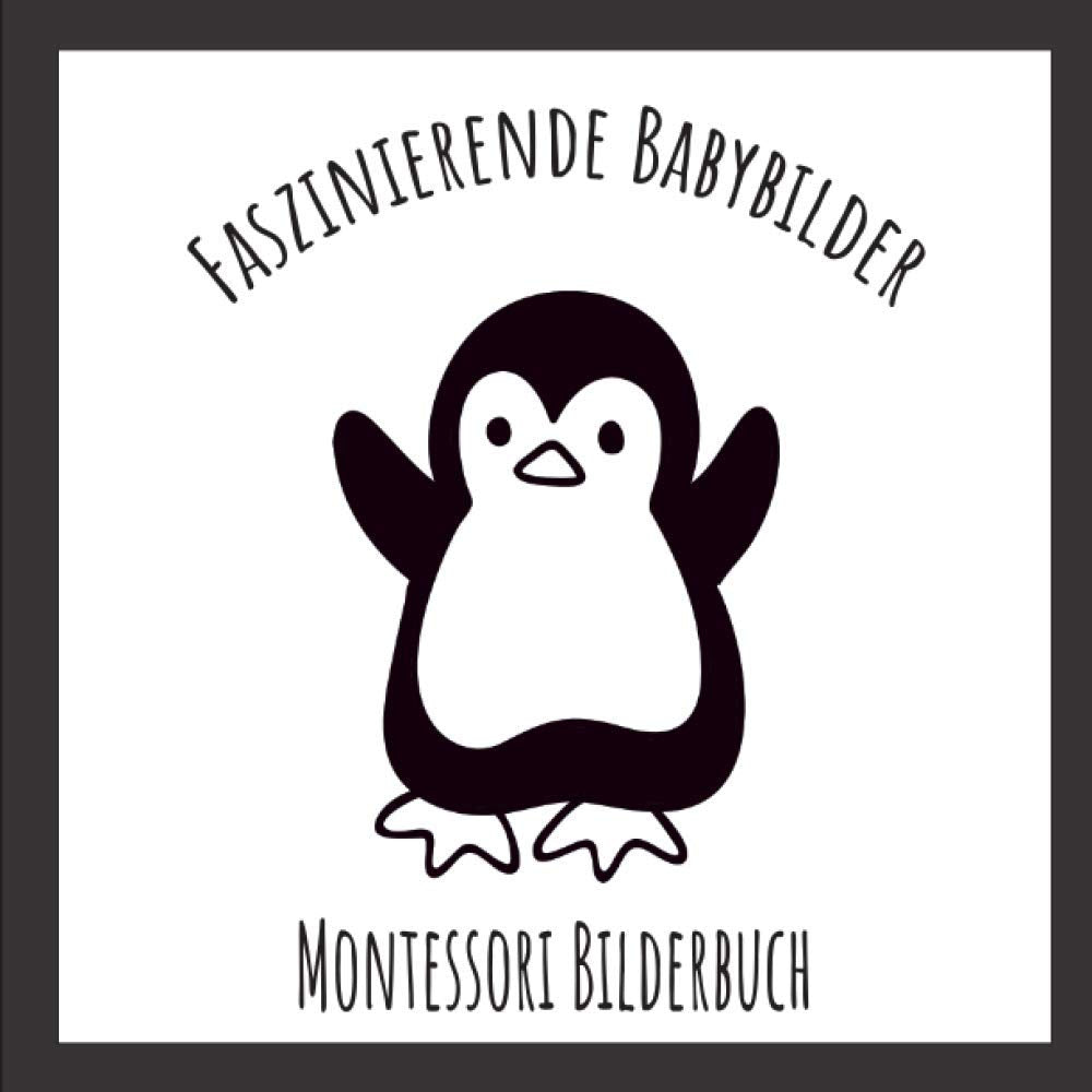 Faszinierende Babybilder - Montessori Bilderbuch: Entwickeln Sie das Gehirn Ihres Babys mit diesen Schwarz-Weiß-Bildern - perfektes Babygeschenk. Non-fiction