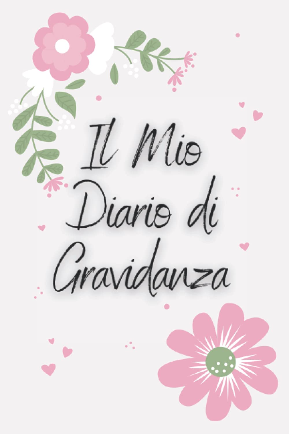 Diario di Gravidanza Certificato dalle Mamme Italiane: Il Tuo Percorso e le Tue Emozioni nei 9 Mesi Più Belli della Tua Vita book