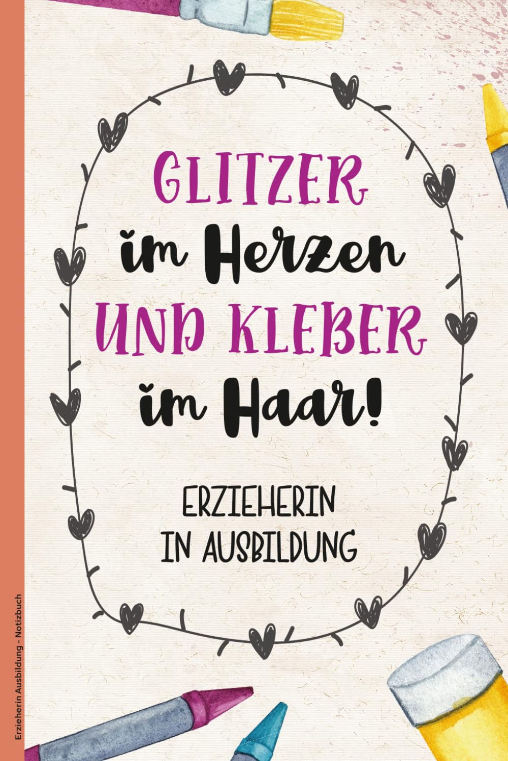 Erzieherin Ausbildung - Notizbuch: Erzieherin in Ausbildung | Praktisches Geschenk für Erzieherinnen, die zur Fortbildung für Facharbeit und ... für Erziehr in der Erzieherausbildung book
