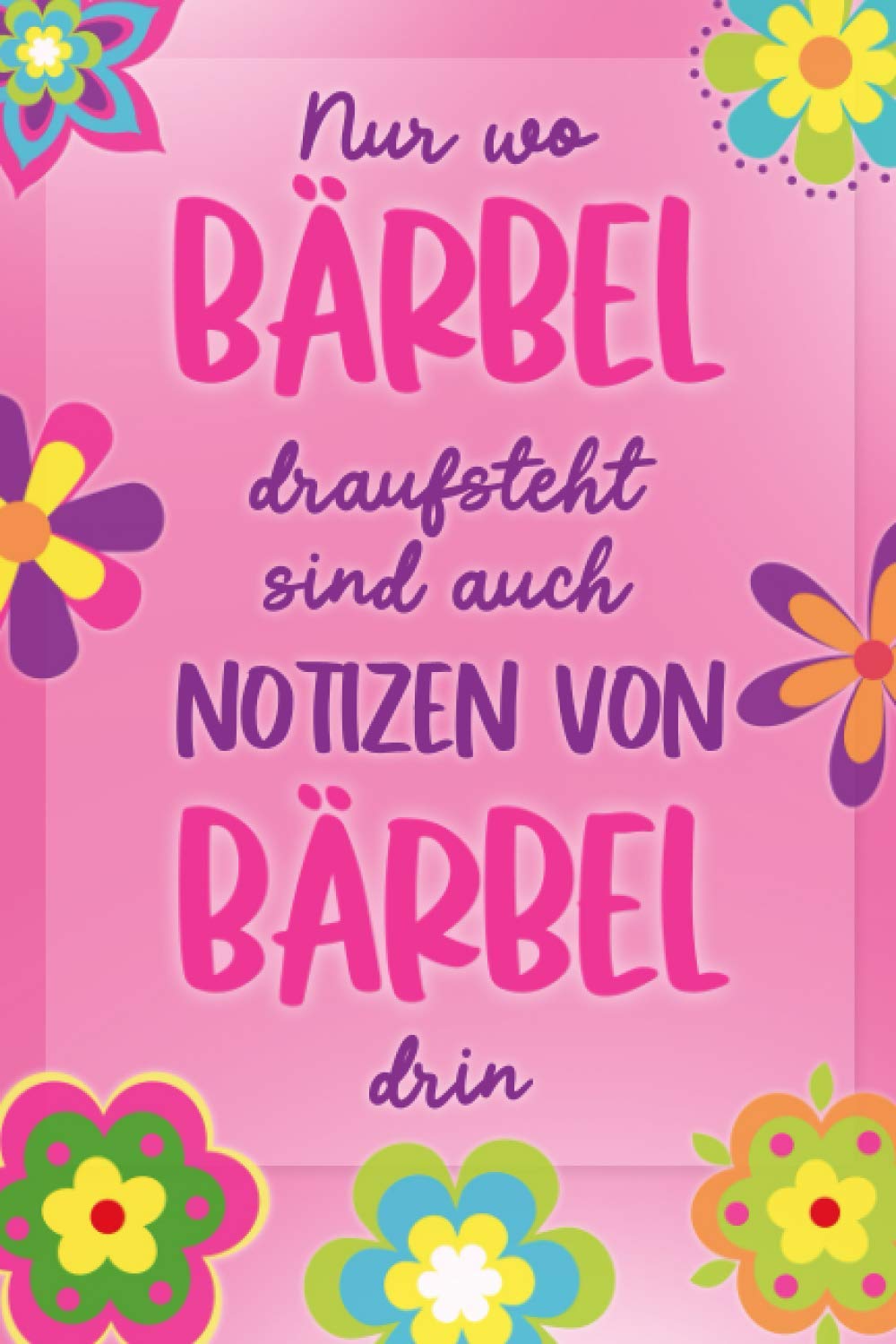 Notizen von Bärbel: liniertes blanko Notizbuch mit individuellem Namens Softcover - tolle Geschenkidee für Mädchen und Frauen, die Bärbel heißen Parents & Children