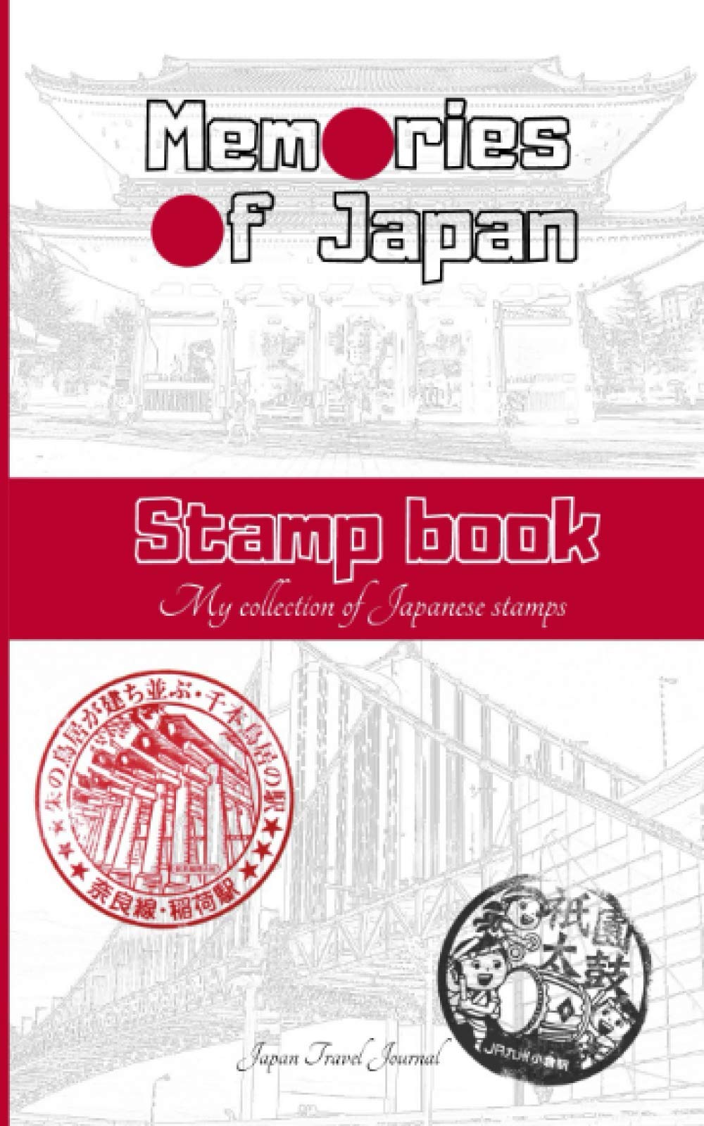 Japan Travel Journal Stamp book memories of Japan: Practical notebook to collect Japanese stamps Travel