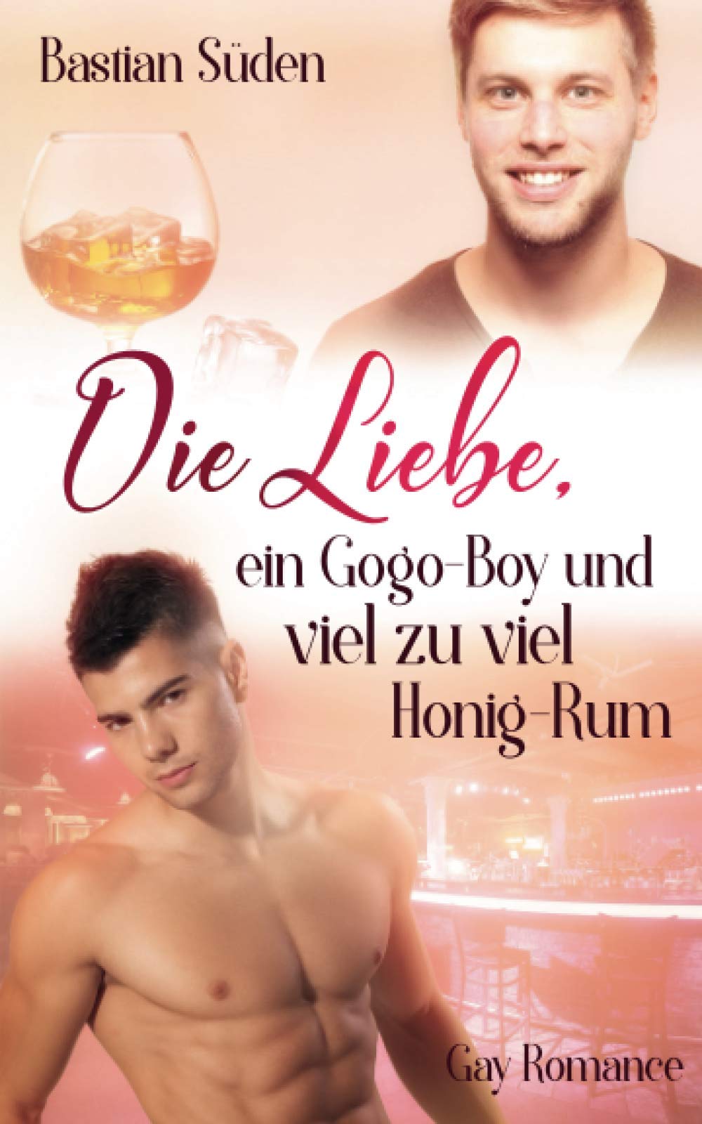 Die Liebe, ein Gogo-Boy und viel zu viel Honig-Rum (Love-and-Food, Band 5) LGBTQ+