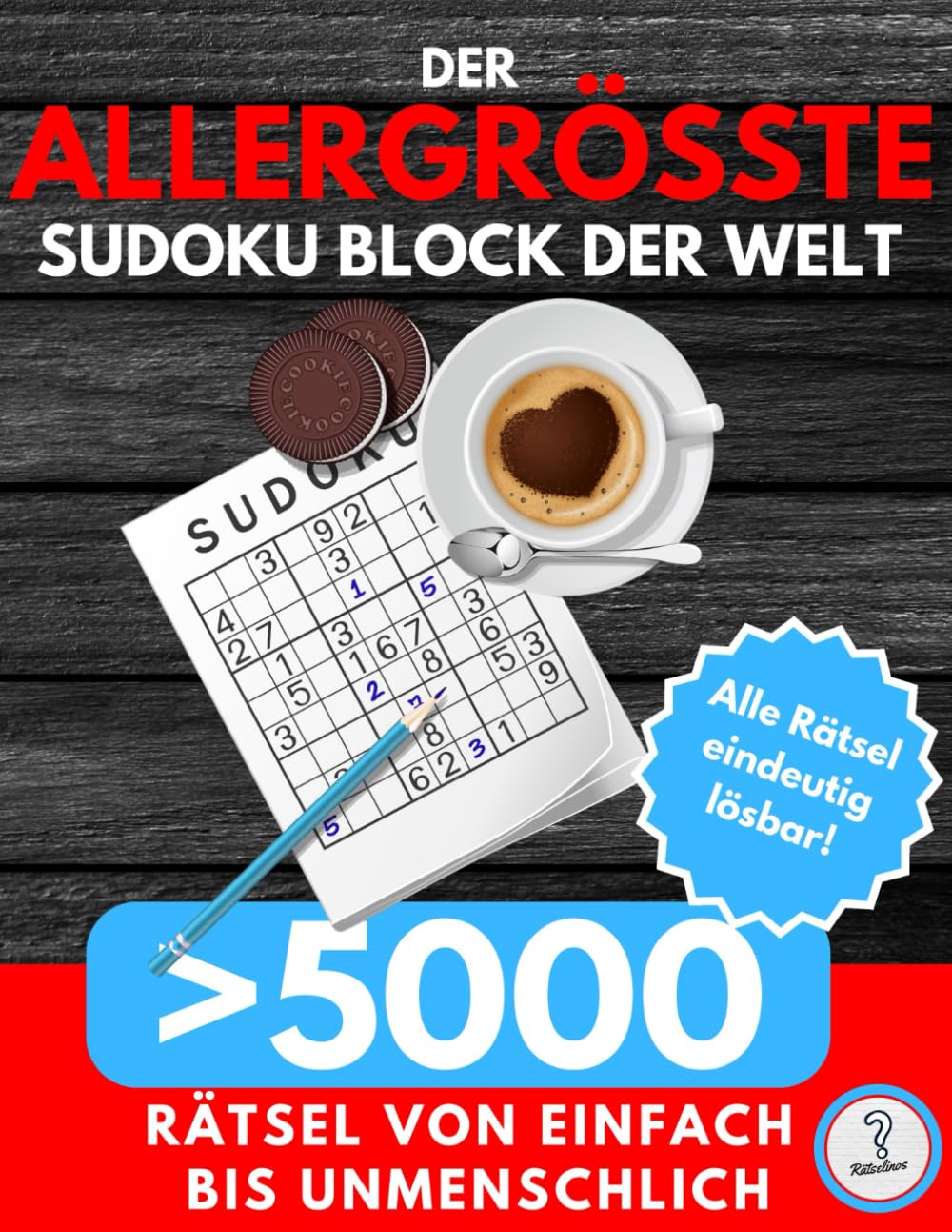 Der allergrößte SUDOKU BLOCK der Welt - 5000 RÄTSEL: von einfach bis unmenschlich: Riesige XXL Sammlung inklusive Lösungen - Rätselbuch als Geschenk ... und Erwachsene sowie Großeltern und Senioren book