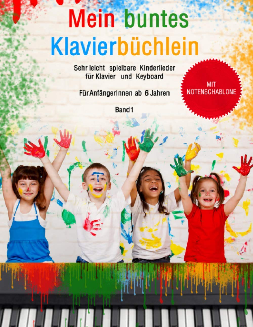 Mein buntes Klavierbüchlein - Band 1: Sehr leicht spielbare Kinderlieder für Klavier und Keyboard: Für Anfänger ab 6 Jahren - Mit bunten Noten - Mit Hörbeispielen, Lernhilfen und Notenschablone Arts & Music