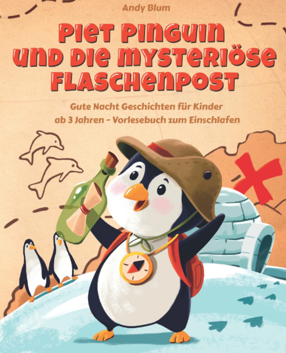 Piet Pinguin und die mysteriöse Flaschenpost: Gute Nacht Geschichten für Kinder ab 3 Jahren - Vorlesebuch zum Einschlafen Parents & Children