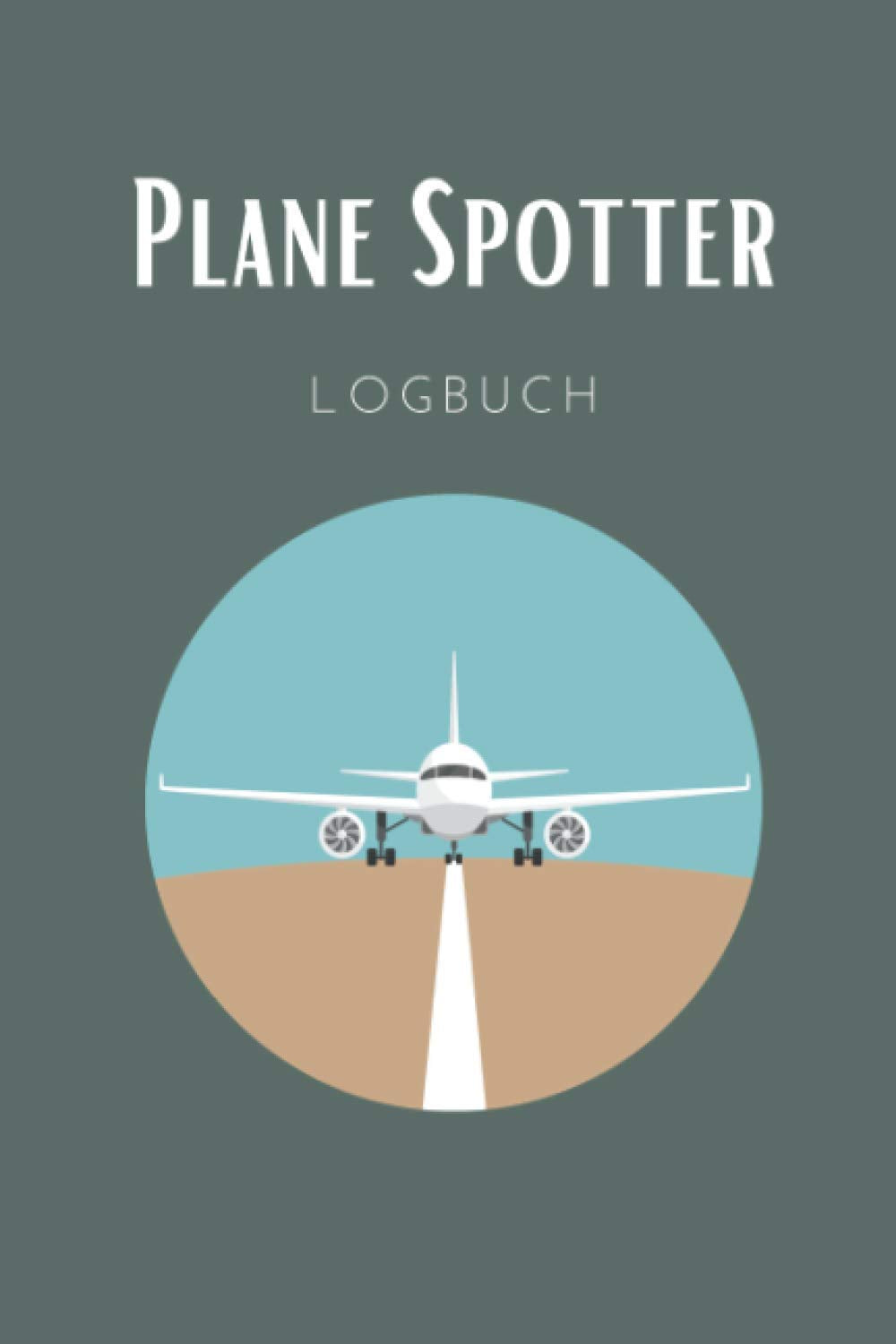 Plane Spotter Logbuch: Plane Spotter Logbuch zum Ausfüllen A5 – Deine Beobachtungen von verschiedenen Flugzeugen dokumentieren I Logbuch für die ... und Flugzeugbegeisterte I Flughafen Books
