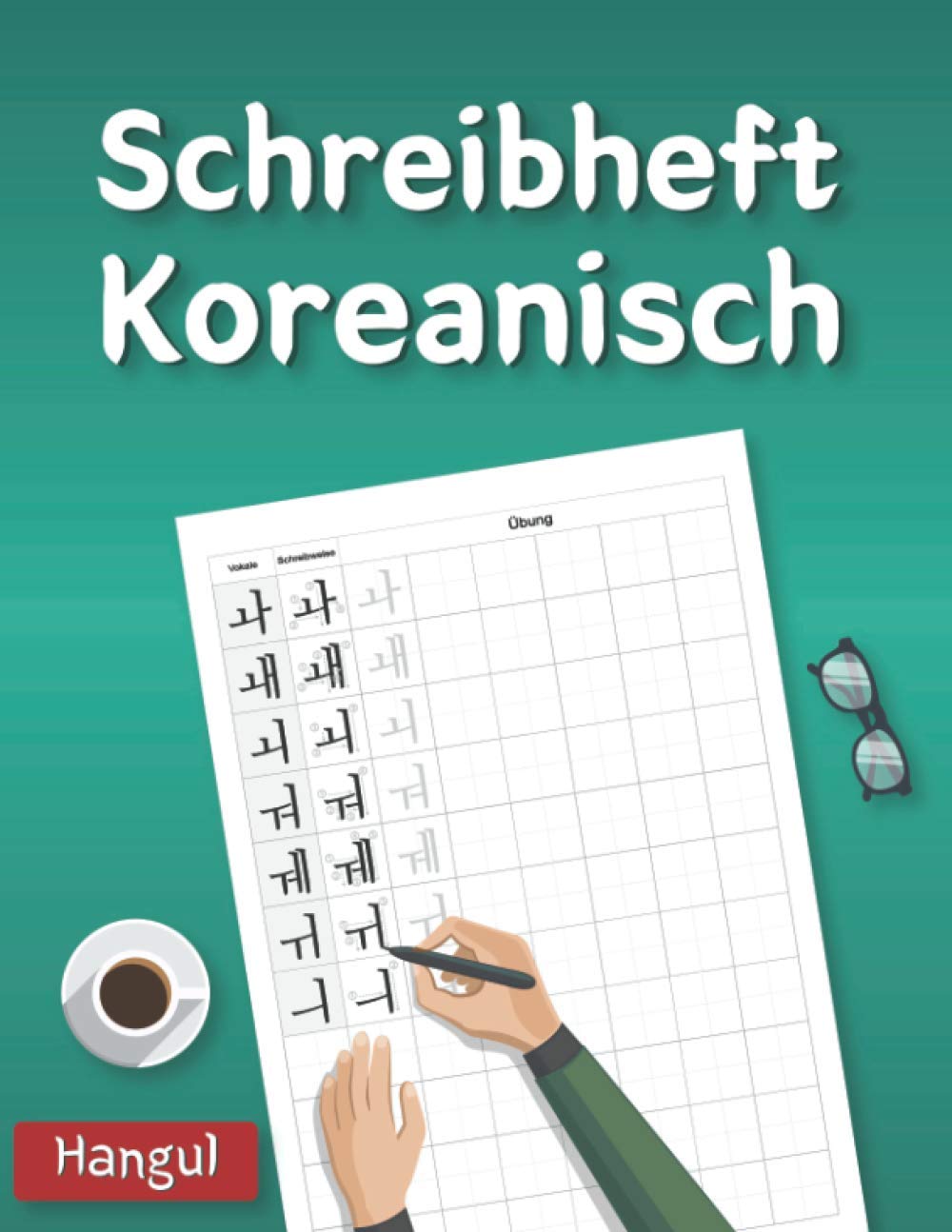 Schreibheft Koreanisch – Hangul: Koreanisch lernen für Anfänger – Hangul schreiben lernen – Schreibheft mit koreanischen Alphabet Sheet Music