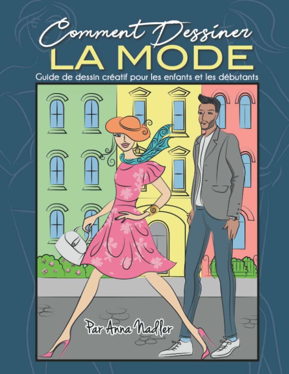 Comment Dessiner La Mode: Guide de dessin créatif pour les enfants et les débutants book