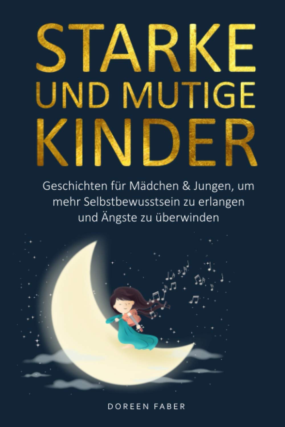 starke und mutige Kinder – Geschichten für Mädchen & Jungen um mehr Selbstbewusstsein zu erlangen und Ängste zu überwinden: Erzählungen zum selber lesen oder vorlesen für Eltern und Kinder Partnership & Love