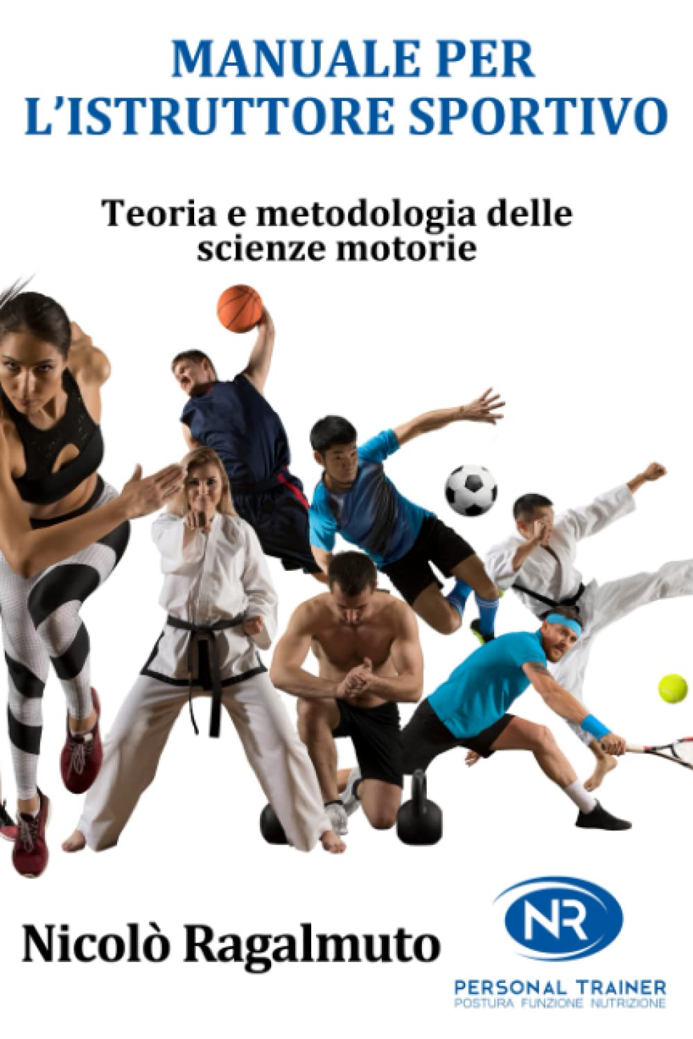 Manuale per l'Istruttore Sportivo: Teoria e metodologia delle scienze motorie book