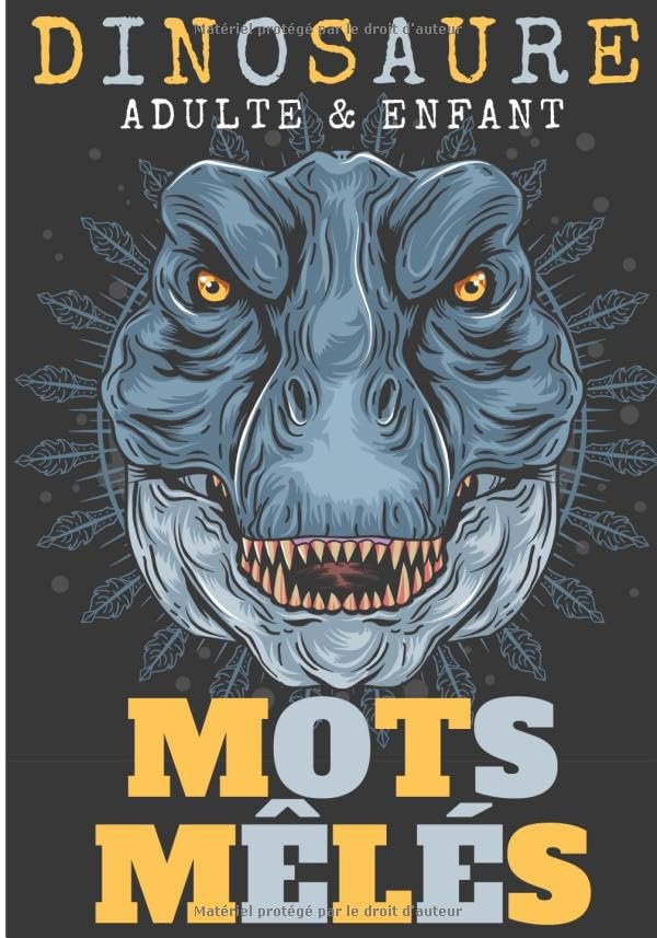 Mots Mêlés Dinosaure: + de 600 mots à trouver dans 40 puzzles | Large Format | Pour Adultes & Enfants | Activité Facile et Fun pour Enrichir son vocabulaire | Cadeau Idéal Amis et Famille. book