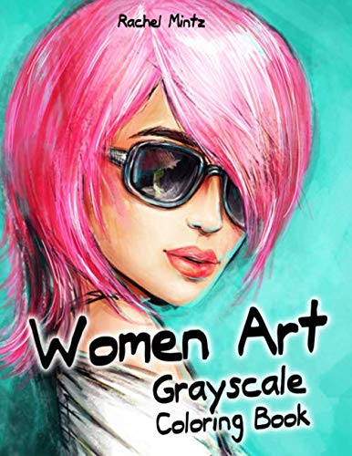 Women Art - Grayscale Coloring Book: Fashion Girls With Artistic Glamour Film, Art & Culture
