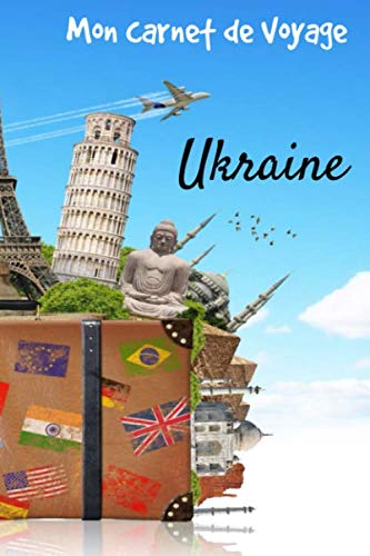 Mon Carnet de Voyage Ukraine: Carnet de voyage | Préparation de votre voyage | Lieux indispensables à visiter | Checklists | Souvenirs | 6 x 9 pouces | Bullet time | Ukraine | book