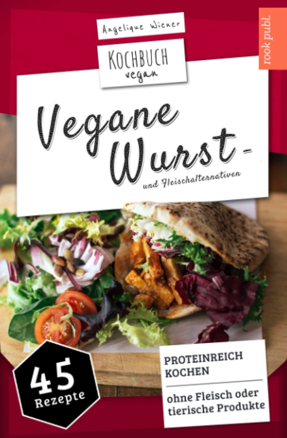 Vegane Wurst - und Fleischalternativen | Kochbuch Vegan: PROTEINREICH KOCHEN | 45 Rezepte: OHNE Fleisch oder tierische Produkte Leisure, Home & Garden