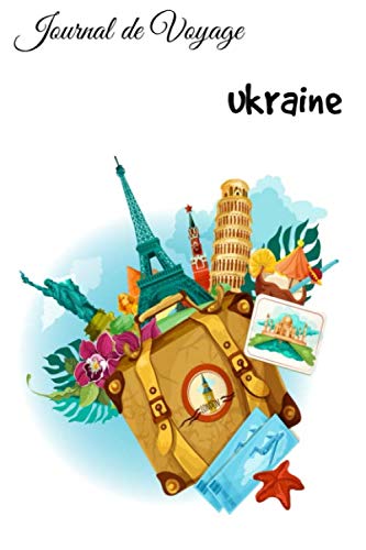 Journal de Voyage Ukraine: Carnet de voyage | Préparation de votre voyage | Lieux indispensables à visiter | Checklists | Souvenirs | 6 x 9 pouces | Bullet time | Ukraine | book