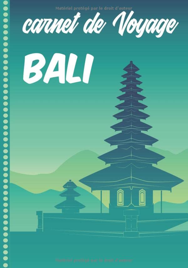 Carnet de Voyage Bali: Journal de bord, 108 pages ILLUSTREES Cahier d’Activités Vacances à Remplir, Livre de Suivi de Son Voyage, Cadeau à Offrir Fabriqué en France book