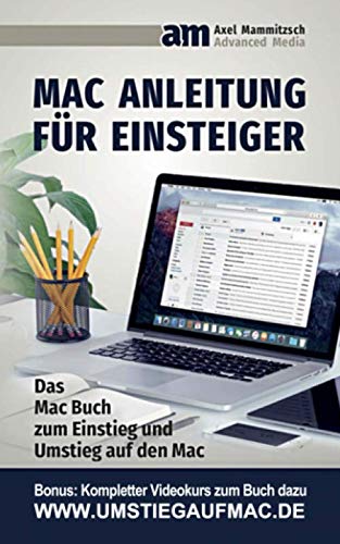 Mac Anleitung für Einsteiger: Das Buch zum Einstieg und Umstieg auf den Mac Computer Science