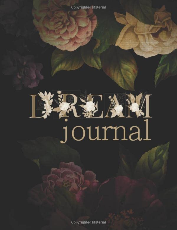Dream Journal: Floral Cover Dream Journal With Bedtime Rituals and Dream Prompts book