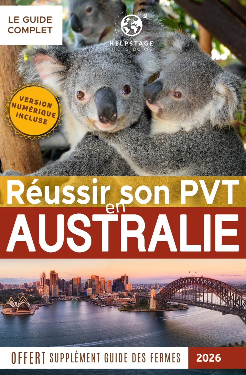 Réussir son PVT en Australie: Trouver du travail rapidement, un logement, toutes les démarches administratives détaillées, bons plans voyages | Guide ... pages | Supplément guide du travail en ferme Travel Books