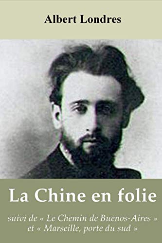 La Chine en folie, suivi de Le Chemin de Buenos-Aires et Marseille porte du sud book