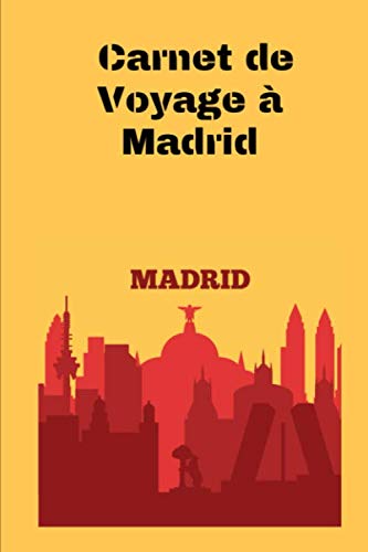 Carnet de Voyage Madrid: Journal de voyage 100 pages lignées et vierges | Bullet Carnet | format 6x9 DIN A5, couverture souple brillante book