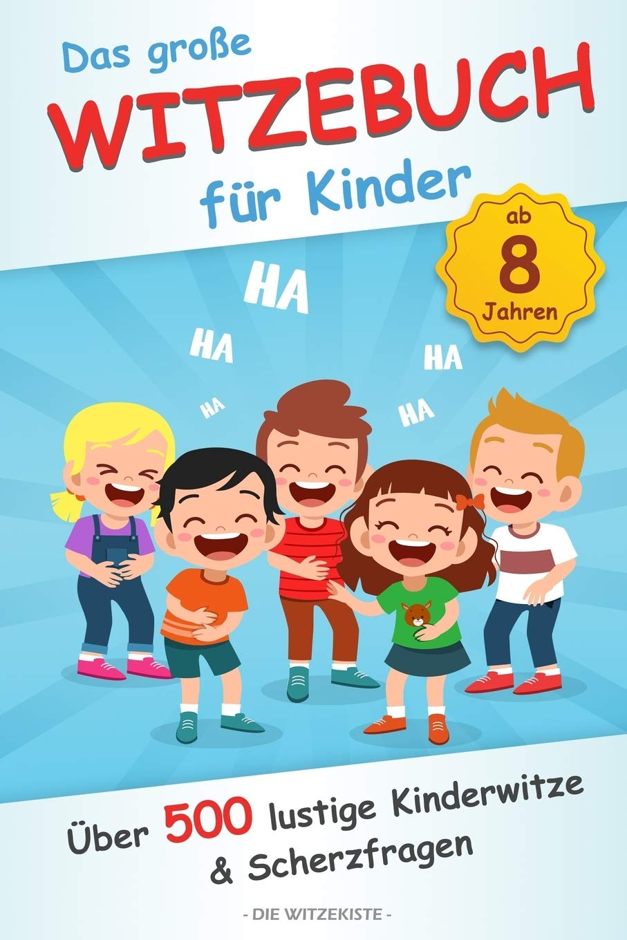 Das große Witzebuch für Kinder: Über 500 lustige Kinderwitze und Scherzfragen für Kinder ab 8 Jahren Books