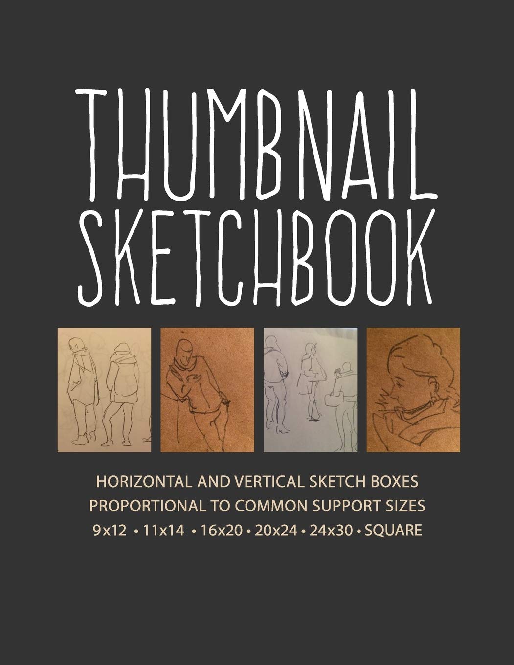 Thumbnail Sketchbook: Horizontal and Vertical Sketch Boxes Proportional to Common Support Sizes 9x12, 11x14, 16x20, 20x24, 24x30, & Square Arts & Music