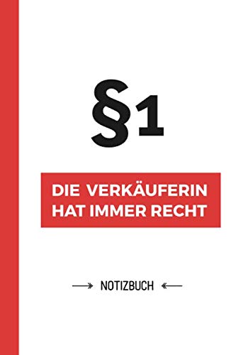 Paragraf 1 - Die Verkäuferin hat immer Recht: Notizbuch als Geschenk für eine Verkäuferin - A5 / liniert - Geschenke zum Geburtstag oder Weihnachten Hobbies & Crafts