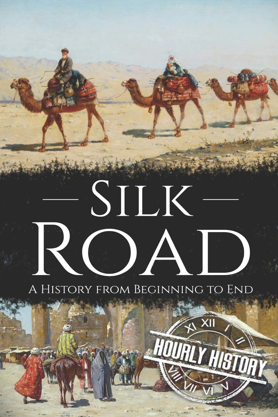 Silk Road: A History from Beginning to End (History of China) Study Guides Books