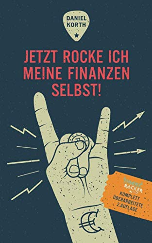 Jetzt rocke ich meine Finanzen selbst!: Wie Du Fehler bei der Geldanlage vermeidest und ein Vermögen aufbaust Business, Finance & Career