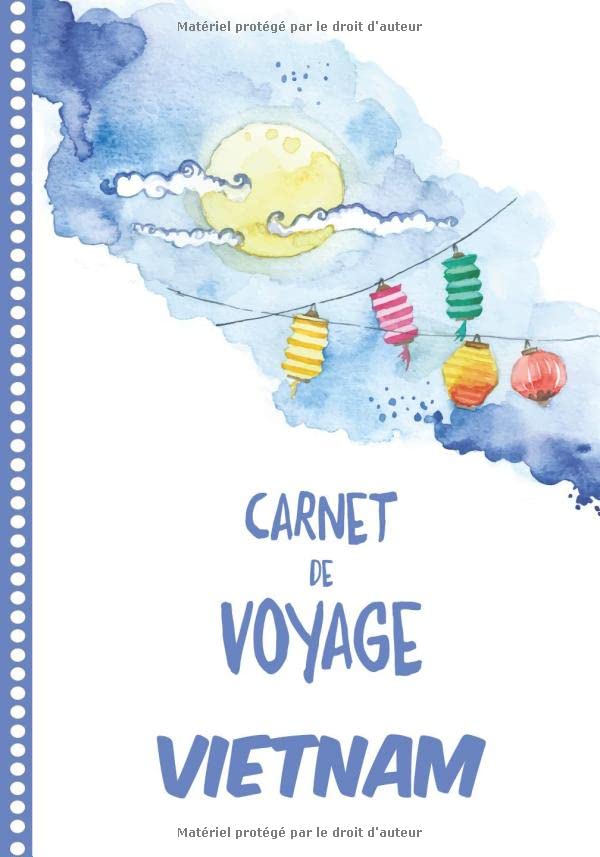 Carnet de Voyage Vietnam: Journal de bord, 108 pages ILLUSTREES Cahier d’Activités Vacances à Remplir, Livre de Suivi de Son Voyage, Cadeau à Offrir Fabriqué en France book