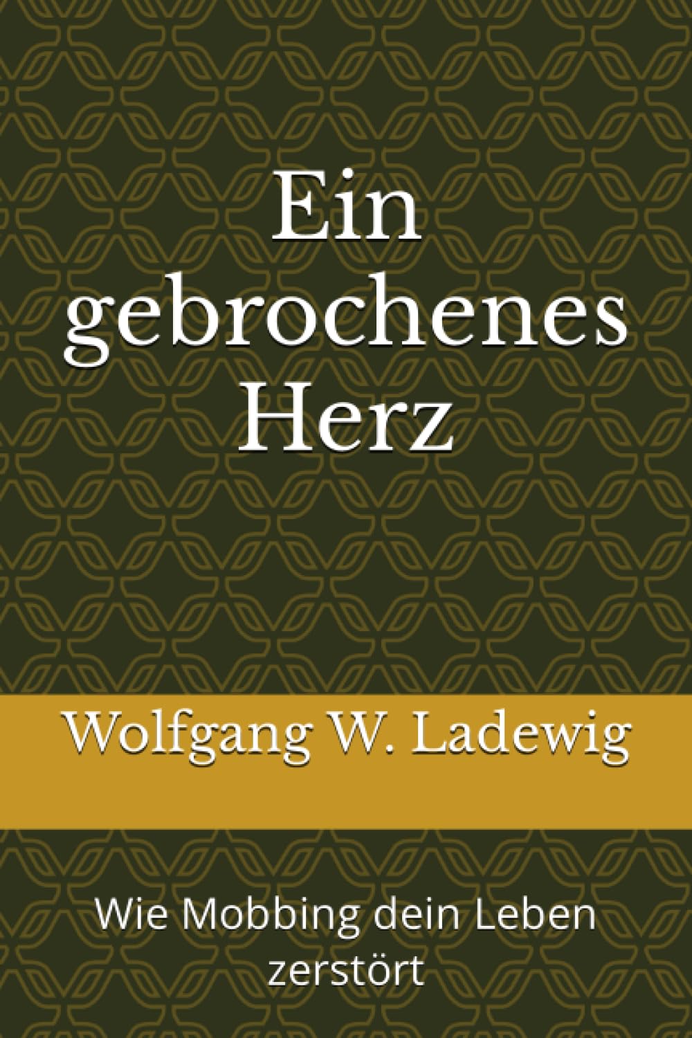 Ein gebrochenes Herz: Wie Mobbing dein Leben zerstört Contemporary literature