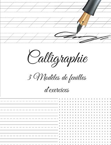 Calligraphie 3 Modèles de Feuilles d'exercices: Carnet d'exercices - écriture manuscrite - 100 pages - A4 book