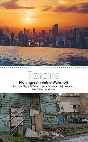 Panama - Die ungeschminkte Wahrheit: Panama City | El Valle | Santa Catalina | Bajo Boquete Isla Colón | Las Lajas Travel Books